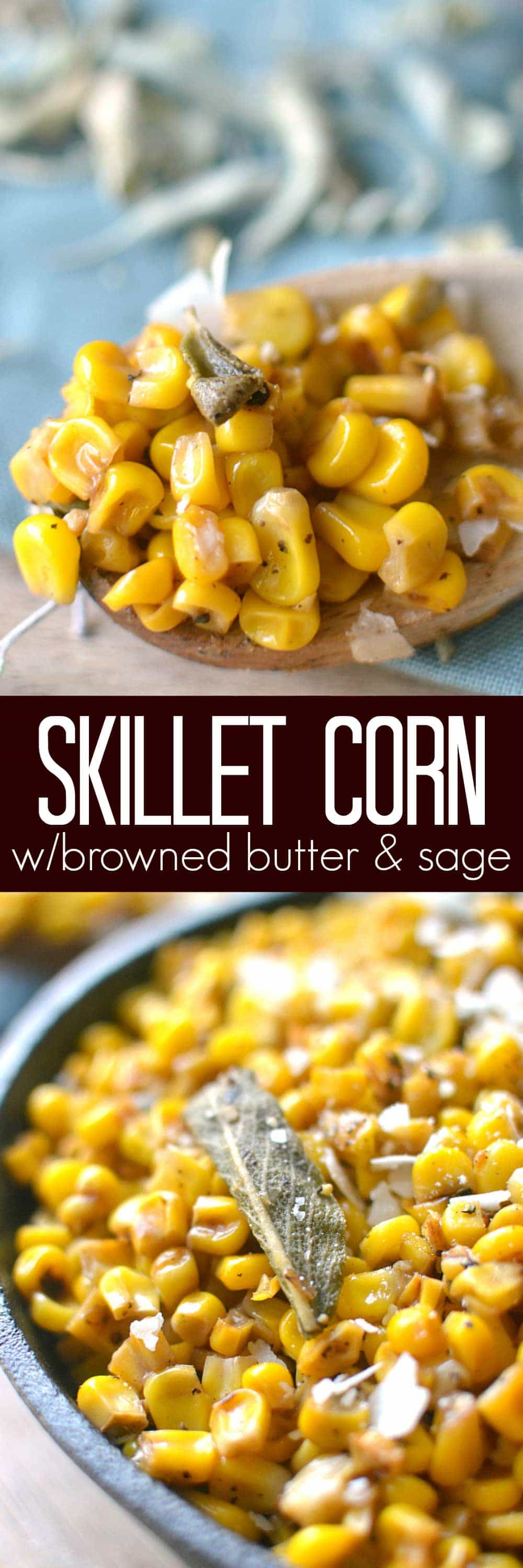 Skillet Corn with Brown Butter and Sage will be a perfect compliment to your table. This flavorful side dish is so quick and easy, it's a must-have on your holiday menu!