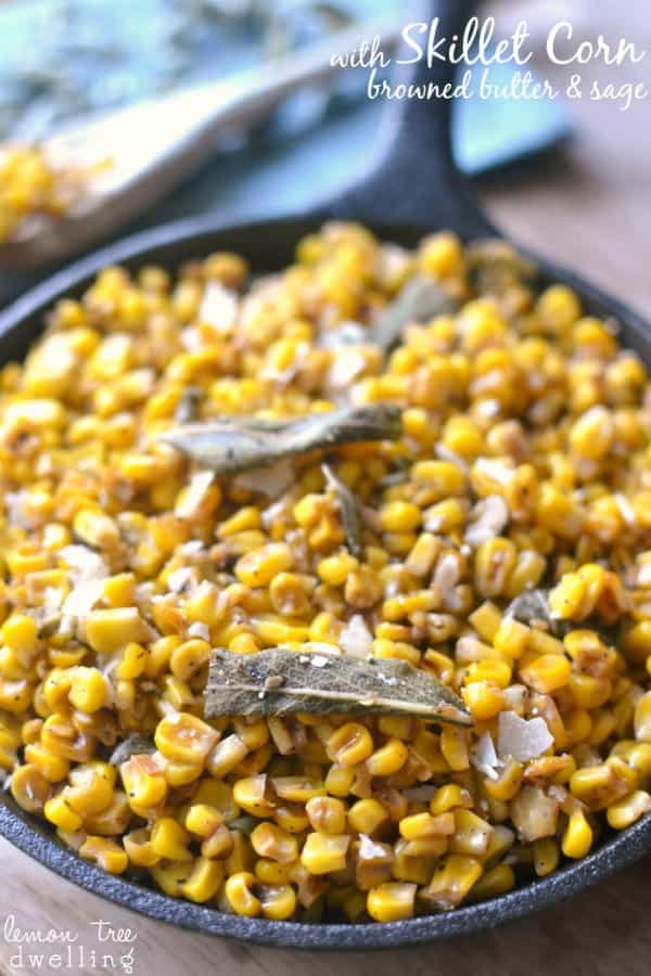 Skillet Corn with brown butter and sage will be a great edition to an dinner table. Sweet and spicy this side dish is sure to please