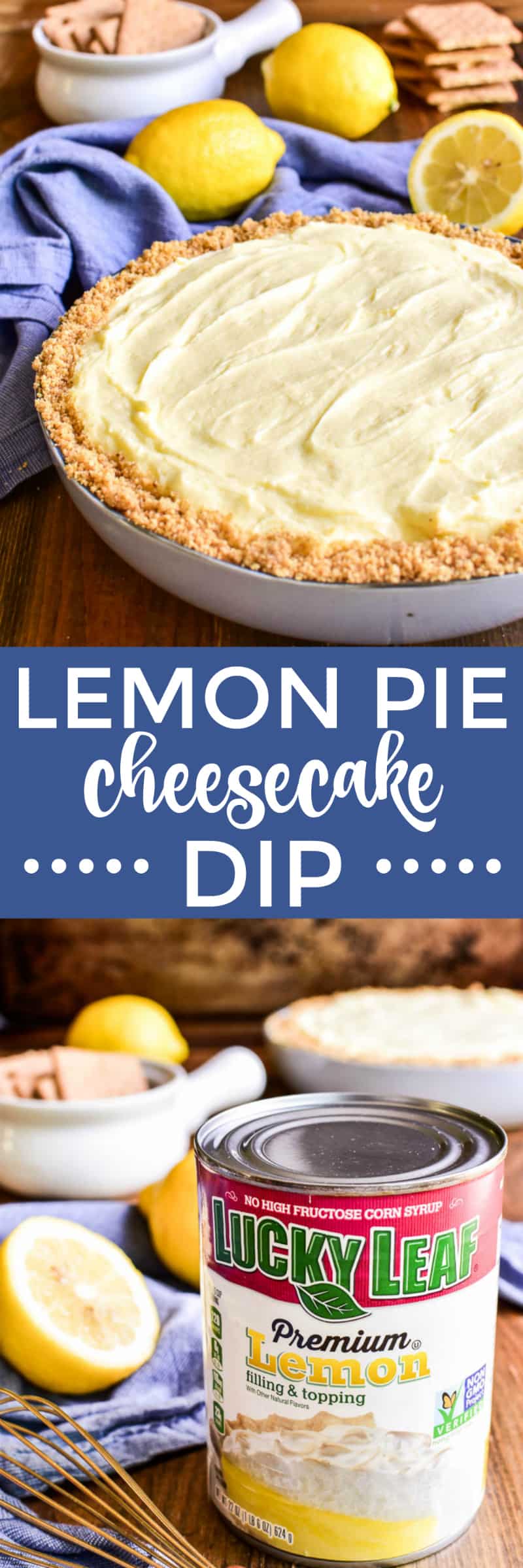 Collage image of Lemon Pie Cheesecake Dip and Lucky Leaf Lemon Filling & Topping